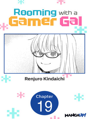 cover image of Rooming with a Gamer Gal, Chapter 19